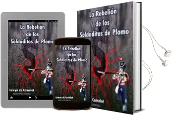 Descargar AudioLibro La Rebelion de los Soldaditos de Plomo de Eowyn De Camelot año 2012
