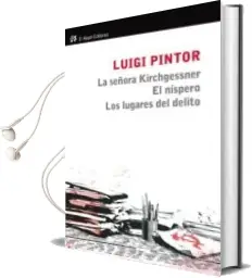 Descargar AudioLibro La Señora Kirchgesnner; el Nispero; los Lugares del Delito de Luigi Pintor año 2012