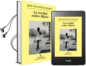 Descargar AudioLibro La Verdad Sobre Marie de Jean Philippe Toussaint año 2012