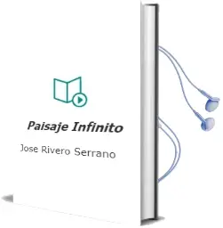 Descargar AudioLibro Paisaje Infinito de Jose Rivero Serrano año 2012