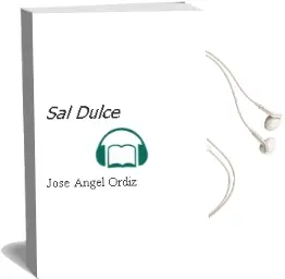Descargar AudioLibro Sal Dulce de Jose Angel Ordiz año 2012