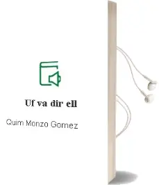 Descargar AudioLibro Uf, va dir ell de Quim Monzo Gomez año 2012