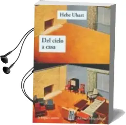Descargar AudioLibro Del Cielo a Casa de Hebe Uhart año 2012