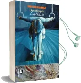 Descargar AudioLibro Descifrando Latidos de Santiago Alonso año 2012