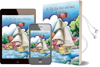 Descargar AudioLibro El rio de las Naves de Plata de Antonio Navarro Barriga año 2012