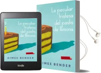 Descargar AudioLibro La Peculiar Tristeza del Pastis de Llimona de Aimee Bender año 2012