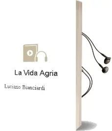 Descargar AudioLibro La Vida Agria de Luciano Bianciardi año 2012