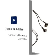 Descargar AudioLibro Ramo de Laurel de Carmen Villanueva Gonzalez año 2012