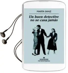 Descargar AudioLibro Un Buen Detective no se Casa Jamas de Marta Sanz año 2012