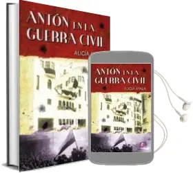 Descargar AudioLibro Anton en la Guerra Civil de Alicia Ayala año 2013
