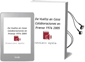 Descargar AudioLibro De Vuelta en Casa: Colaboraciones en Prensa 1976-2005 de Francisco Ayala año 2013