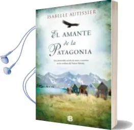 Descargar AudioLibro El Amante de la Patagonia de Isabelle Autissier año 2013
