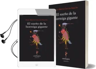Descargar AudioLibro El Sueño de la Hormiga Gigante de Juan Martin Garcia Sancho año 2013