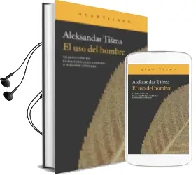 Descargar AudioLibro El uso del Hombre de Aleksandar Tisma año 2013
