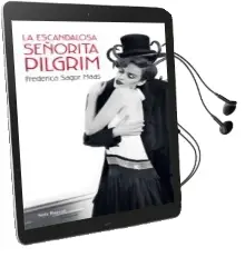 Descargar AudioLibro La Escandalosa Señorita Pilgrim de Frederica Sagor Maas año 2013