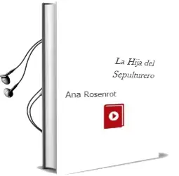 Descargar AudioLibro La Hija del Sepulturero de Ana Rosenrot año 2013