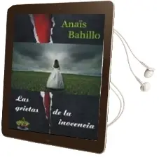 Descargar AudioLibro Las Grietas de la Inocencia de Anaïs Bahillo año 2013