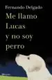 AudioLibro Me Llamo Lucas y no soy Perro de Fernando Delgado