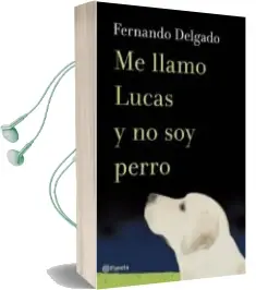 Descargar AudioLibro Me Llamo Lucas y no soy Perro de Fernando Delgado año 2013