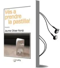 Descargar AudioLibro Vés a Prendre la Pastilla! de Jaume Oliver Ferra año 2013