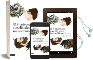 Descargar AudioLibro Y Entonces Sucedio Algo Maravilloso de Sonia Laredo año 2013