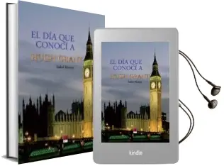 Descargar AudioLibro El dia que Conoci a Hugh Grant de M Isabel Montes Ramirez año 2013
