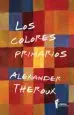 AudioLibro Los Colores Primarios de Alexander Theroux