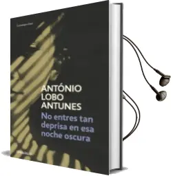 Descargar AudioLibro No Entres tan Deprisa en Esta Noche Oscura de Antonio Lobo Antunes año 2013
