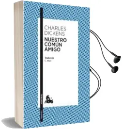 Descargar AudioLibro Nuestro Comun Amigo de Charles Dickens año 2013