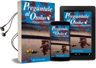 Descargar AudioLibro Preguntale al Otoño de Francisco Cordoba Martin año 2013