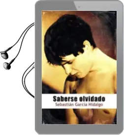 Descargar AudioLibro Saberse Olvidado de Sebastian Garcia Hidalgo año 2013