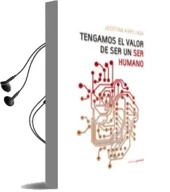 Descargar AudioLibro Tengamos el Valor de ser un ser Humano de Josefina Arrillaga Lansorena año 2013