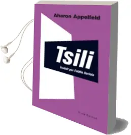 Descargar AudioLibro Tsili de Aharon Appelfeld año 2013