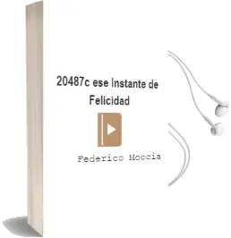 Descargar AudioLibro 20487C ese Instante de Felicidad de Federico Moccia año 2013