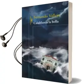 Descargar AudioLibro Casablanca la Bella de Fernando Vallejo año 2013