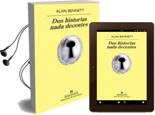 Descargar AudioLibro Dos Historias Nada Decentes de Alan Bennet año 2013