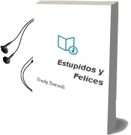 Descargar AudioLibro Estupidos y Felices de Fredy Benedi año 2013
