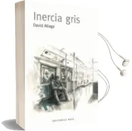 Descargar AudioLibro Inercia Gris de David Aliaga Muñoz año 2013