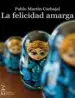 AudioLibro La Felicidad Amarga de Pablo Martin Carbajal