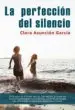 AudioLibro La Perfeccion del Silencio de Clara Asuncion Garcia