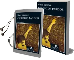 Descargar AudioLibro Los Gatos Pardos (ix Premio Tusquets Editores de Novela) de Gines Sanchez año 2013