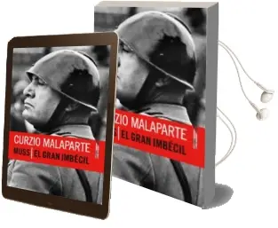 Descargar AudioLibro Muss / el Gran Imbecil de Curzio Malaparte año 2013