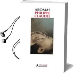 Descargar AudioLibro Aromas de Philippe Claudel año 2013