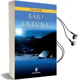 Descargar AudioLibro Bajo la Luna de Antonio Vila Bielsa año 2013