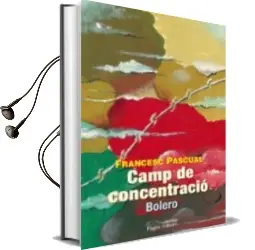 Descargar AudioLibro Camp de Concentració de Francesc Pascual Greoles año 2013