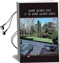 Descargar AudioLibro Dime Quien soy y te Dire Quien Eres de Lidia Casado Ledesma año 2013