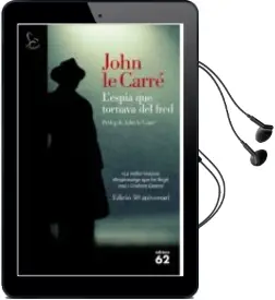 Descargar AudioLibro L Espia que Tornava del Fred (Edicio 50 Aniversari) de John Le Carre año 2013