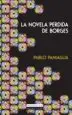 AudioLibro La Novela Perdida de Borges de Pablo Paniagua