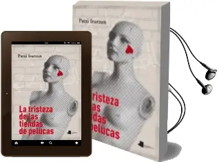 Descargar AudioLibro La Tristeza de la Tienda de Pelucas de Patxi Irurzun año 2013