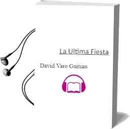 Descargar AudioLibro La Ultima Fiesta de David Varo Guitian año 2013